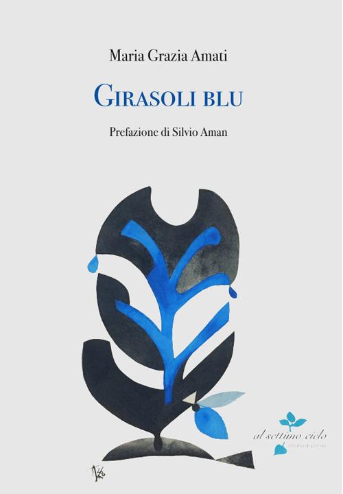 Girasoli blu - Maria Grazia Amati - copertina