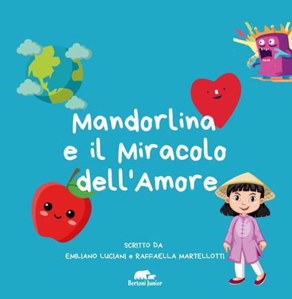 Mandorlina e il miracolo dell'amore. Ediz. illustrata - Emiliano Luciani,Raffaella Martellotti - copertina
