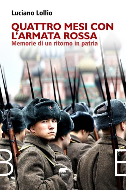 Quattro mesi con l'Armata Rossa. Memorie di un ritorno in patria - Luciano Lollio - copertina