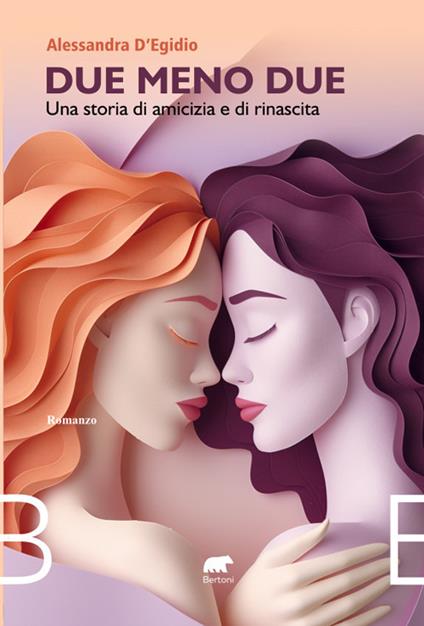 Due meno due. Una storia di amicizia e rinascita - Alessandra D’Egidio - copertina