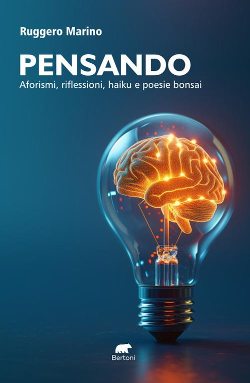 Pensando. Aforismi, riflessioni, haiku e poesie bonsai - Ruggero Marino - copertina