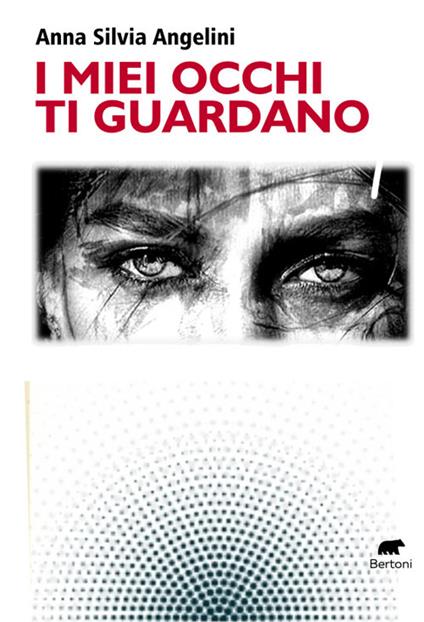 I miei occhi ti guardano - Anna Silvia Angelini - copertina