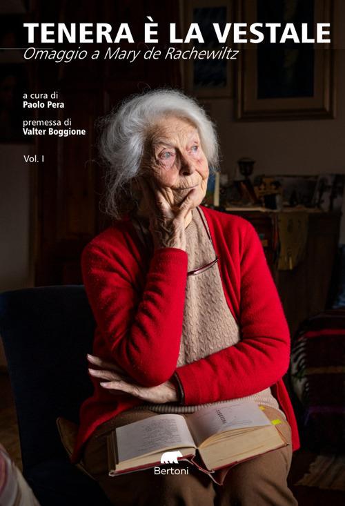 Tenera è la vestale. Omaggio a Mary de Rachewiltz. Vol. 1 - copertina