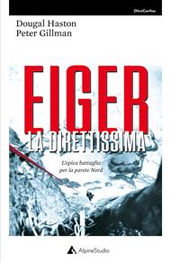 Eiger la direttissima. L’epica battaglia per la parete Nord