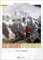 Due bambine in Karakorum. Crescere viaggiando