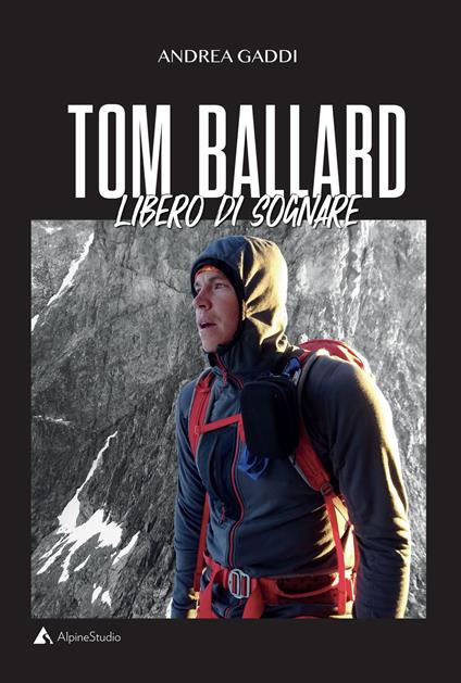 Tom Ballard. Libero di sognare - Andrea Gaddi - copertina