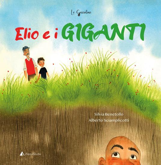 Elio e i giganti. Ediz. a colori - Alberto Sciamplicotti - copertina