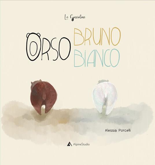 Orso bianco orso bruno. Ediz. a colori - Alessia Porcelli - copertina
