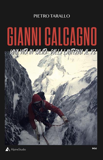 Gianni Calcagno. Una vita in salita: dalla Lanterna al K2 - Pietro Tarallo - copertina