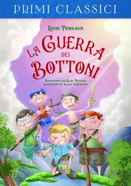 La guerra dei bottoni - Louis Pergaud,Elisa Mazzoli - copertina