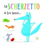 Lo scherzetto. Ediz. a colori