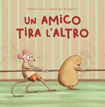 Un amico tira l'altro. Ediz. a colori - Federica Villa - copertina