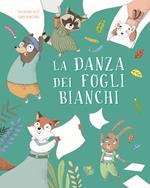 La danza dei fogli bianchi. Ediz. a colori