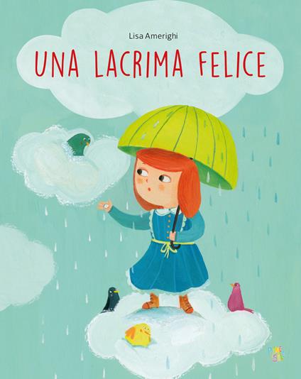 Una lacrima felice. Ediz. a colori - Lisa Amerighi - copertina