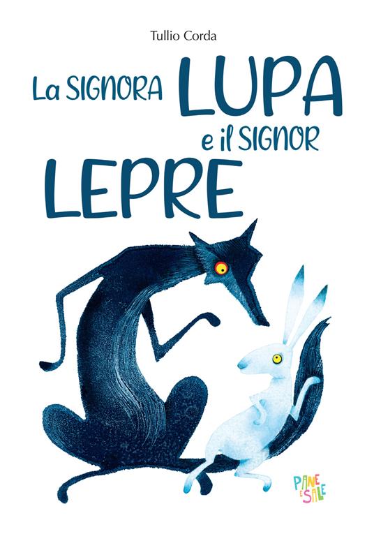 La signora lupa e il signor lepre. Ediz. a colori - Tullio Corda - copertina