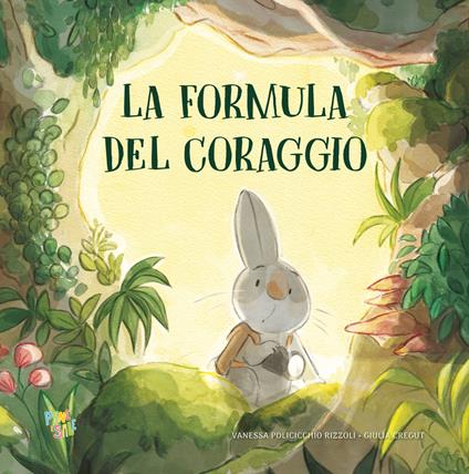 La formula del coraggio. Ediz. a colori - Vanessa Policicchio Rizzoli - copertina