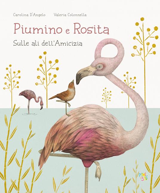 Piumino e Rosita. Sulle ali dell'amicizia - Carolina D'Angelo - copertina