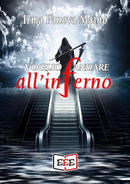 Voglio andare all'inferno - Irma Panova Maino - ebook