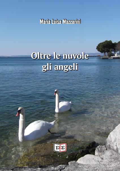 Oltre le nuvole gli angeli - Maria Luisa Mazzarini - ebook