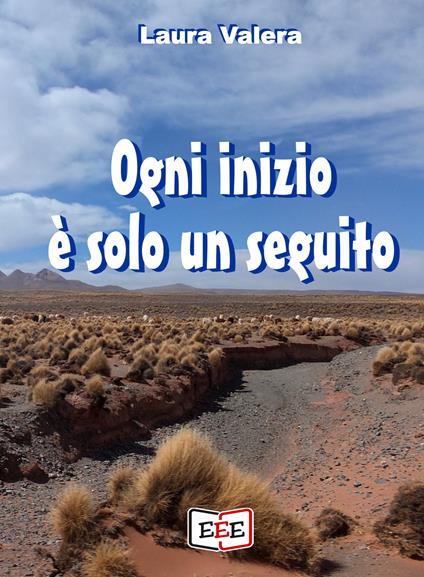 Ogni inizio è solo un seguito - Laura Valera - copertina