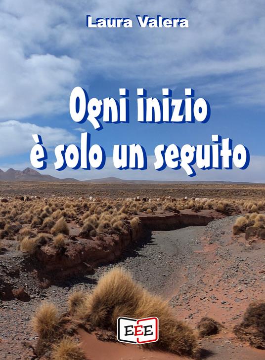 Ogni inizio è solo un seguito - Laura Valera - ebook