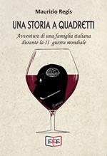 Una storia a quadretti. Avventure di una famiglia italiana durante la II guerra mondiale