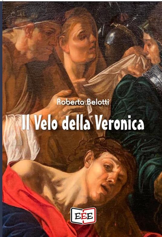 Il velo della Veronica - Roberto Belotti - ebook