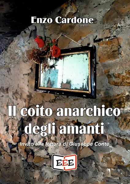 Il coito anarchico degli amanti - Enzo Cardone - copertina