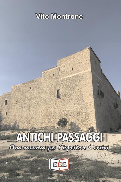 Antichi passaggi. Una vacanza per l'ispettore Corsini - Vito Montrone - ebook