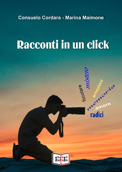 Racconti in un click - Consuelo Cordara,Marina Maimone - ebook