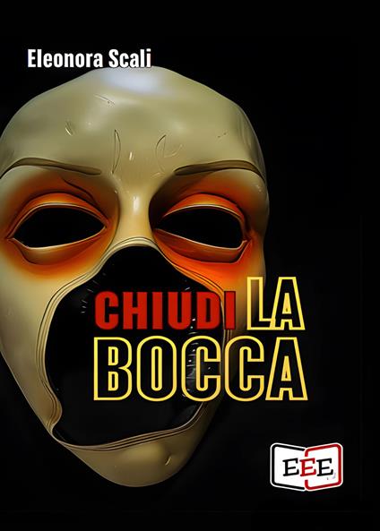 Chiudi la bocca - Eleonora Scali - ebook