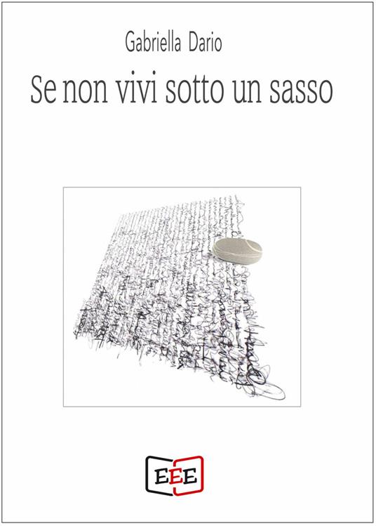 Se non vivi sotto un sasso - Gabriella Dario - copertina