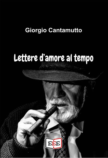 Lettere d'amore al tempo - Giorgio Cantamutto - copertina