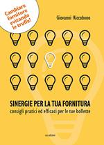 Sinergie per la tua fornitura. Consigli pratici ed efficaci per le tue bollette