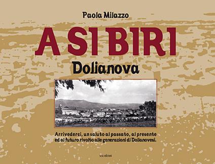 A si biri. Dolianova. Ediz. illustrata - Paola Milazzo - copertina