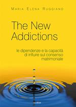 The new addictions. Le dipendenze e la capacità di influire sul consenso matrimoniale
