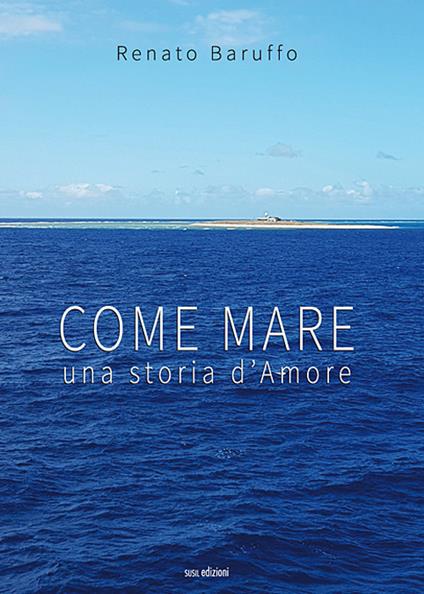 Come mare. Una storia d'amore - Renato Baruffo - copertina