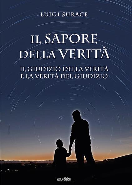 Il sapore della verità. Il giudizio della verità e la verità del giudizio - Luigi Surace - copertina