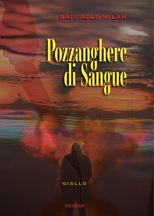 Pozzanghere di sangue - Raffaele Milan - copertina