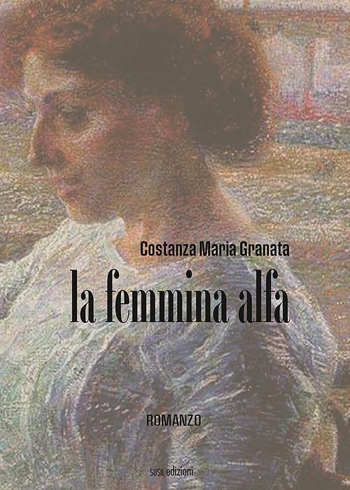 La femmina alfa - Costanza Maria Granata - copertina