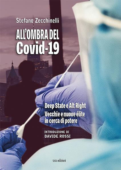 All'ombra del Covid-19. Deep State e Alt Right. Vecchie e nuove élite in cerca di potere - Stefano Zecchinelli - copertina