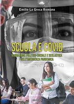 Scuola e Covid. Narrazione politico-sociale e scolastica nell'emergenza pandemica