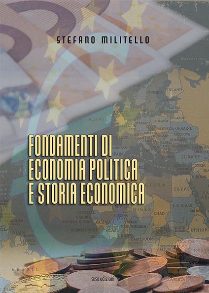 Fondamenti di economia politica e storia economica - Stefano Militello - copertina