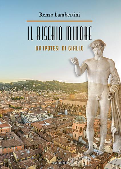 Il rischio minore. Un'ipotesi di giallo - Renzo Lambertini - copertina