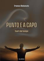 Punto e a capo. Fuori dal tempo