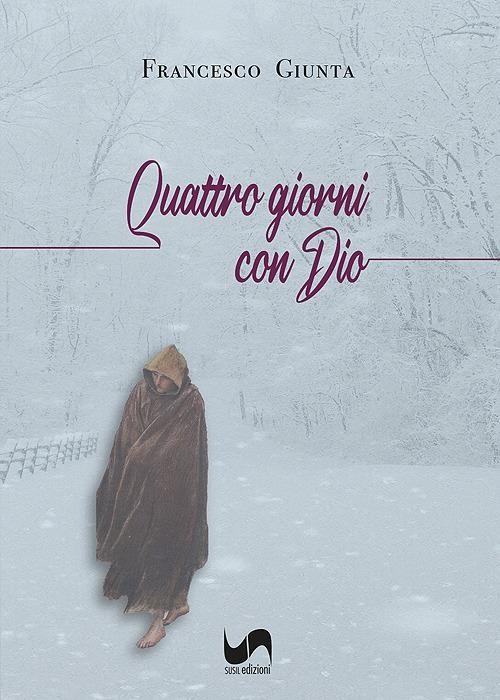 Quattro giorni con Dio - Francesco Giunta - copertina