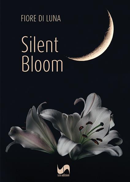Silent bloom - Fiore di Luna - copertina