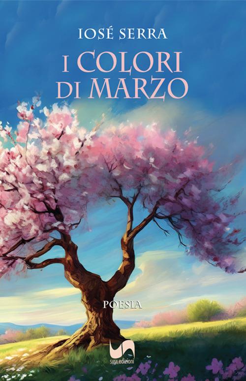 I colori di marzo - Iosé Serra - copertina
