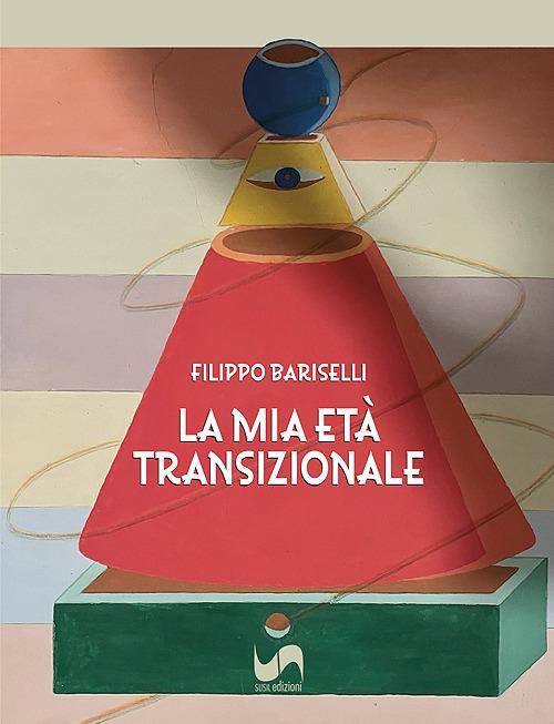 La mia età transizionale - Filippo Bariselli - copertina