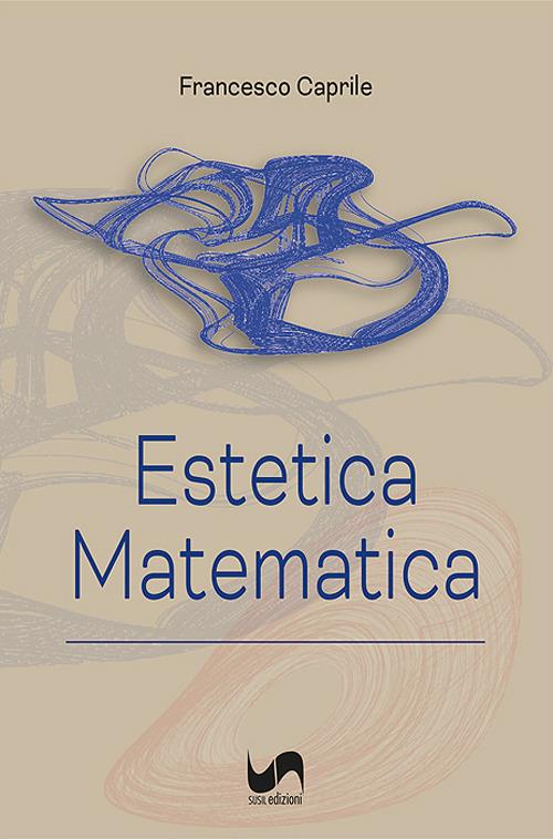 Estetica matematica - Francesco Caprile - copertina